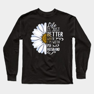 Life Is Just Better When I'm With My Husband Long Sleeve T-Shirt